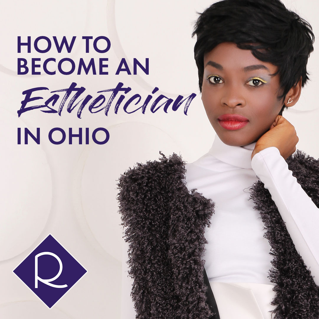 How to Become an Esthetician in Ohio